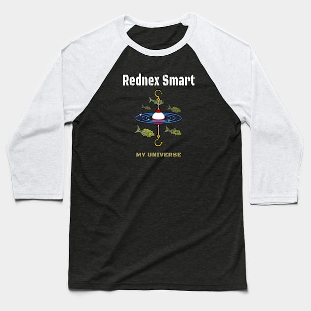 Redneck Smart Universe Fisherman, Rednex Smart Baseball T-Shirt by The Witness